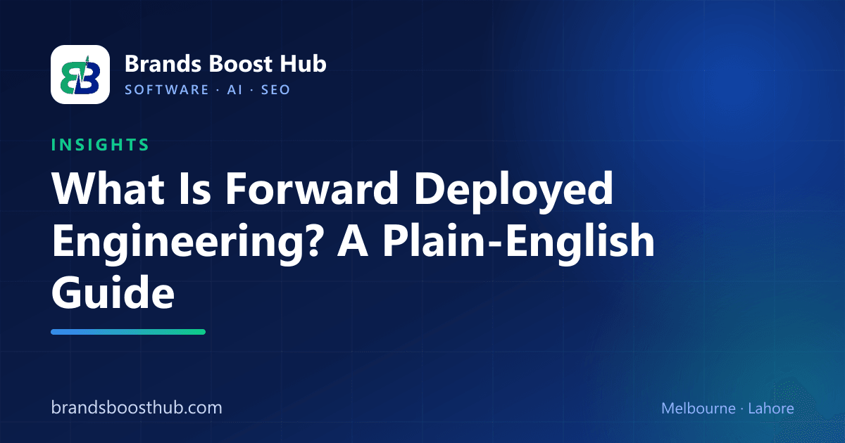 What is forward deployed engineering? A plain-English guide